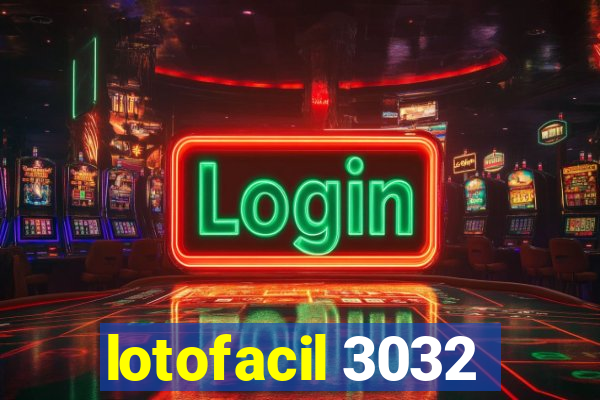 lotofacil 3032